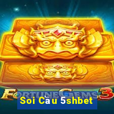 Soi Cầu 5shbet