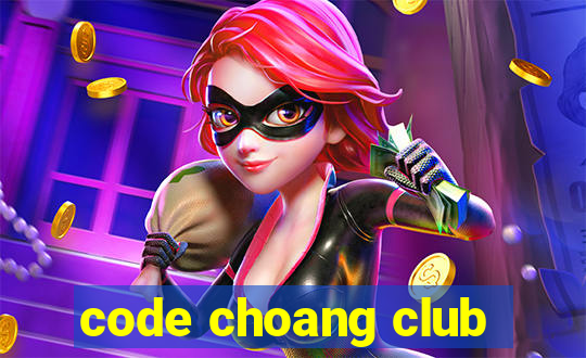 code choang club