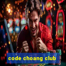 code choang club