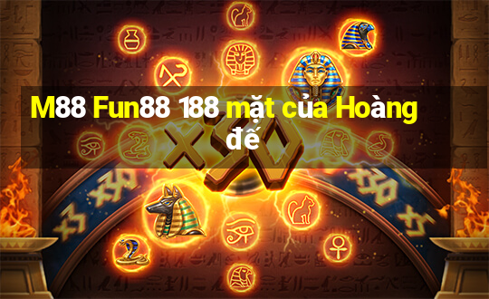 M88 Fun88 188 mặt của Hoàng đế