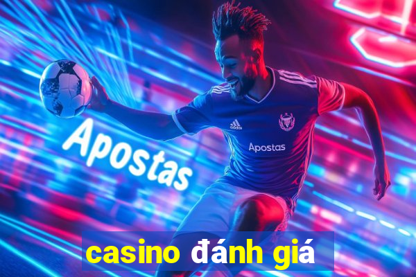 casino đánh giá