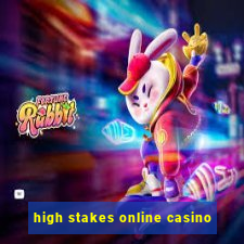 high stakes online casino