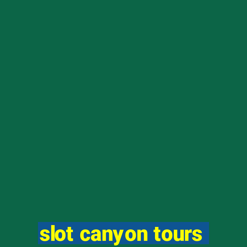 slot canyon tours