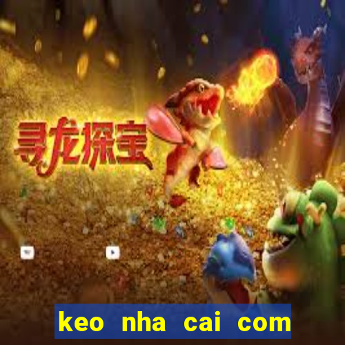 keo nha cai com truc tiep bong da