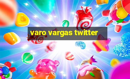 varo vargas twitter