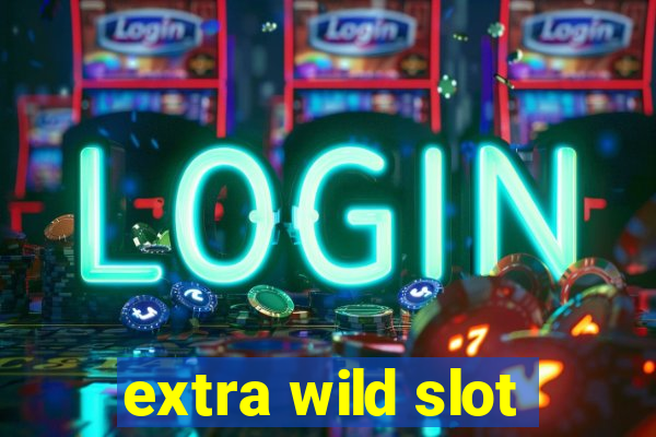 extra wild slot