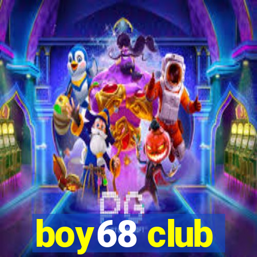 boy68 club