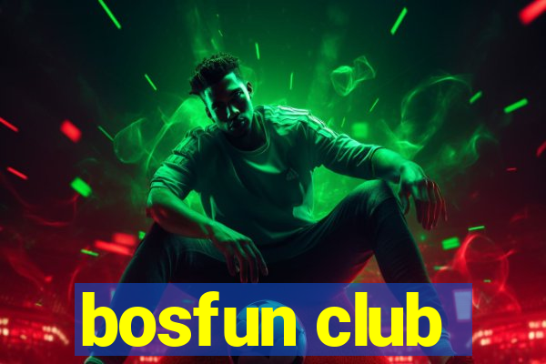 bosfun club