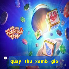 quay thu xsmb gio hoang dao