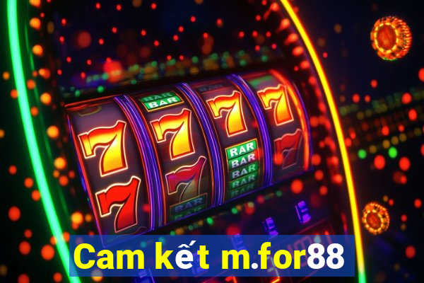 Cam kết m.for88