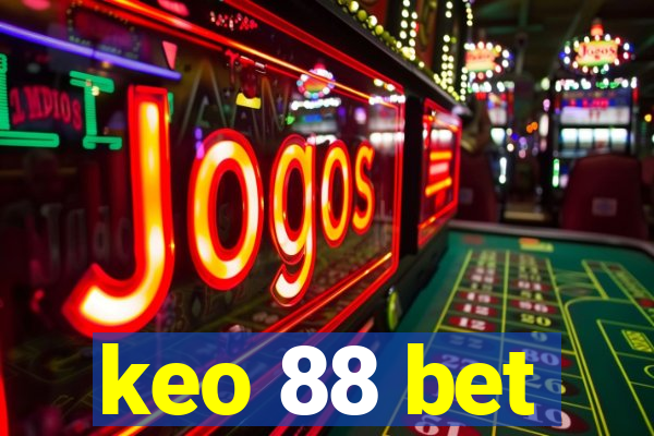 keo 88 bet