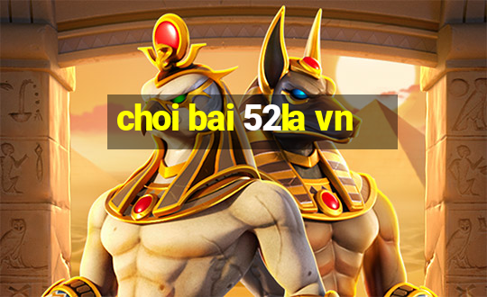 choi bai 52la vn