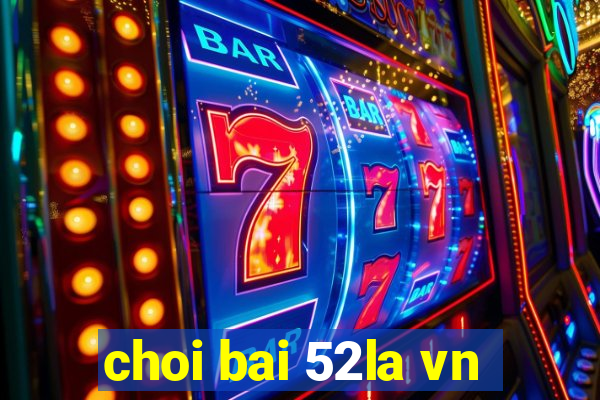 choi bai 52la vn