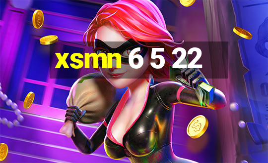 xsmn 6 5 22