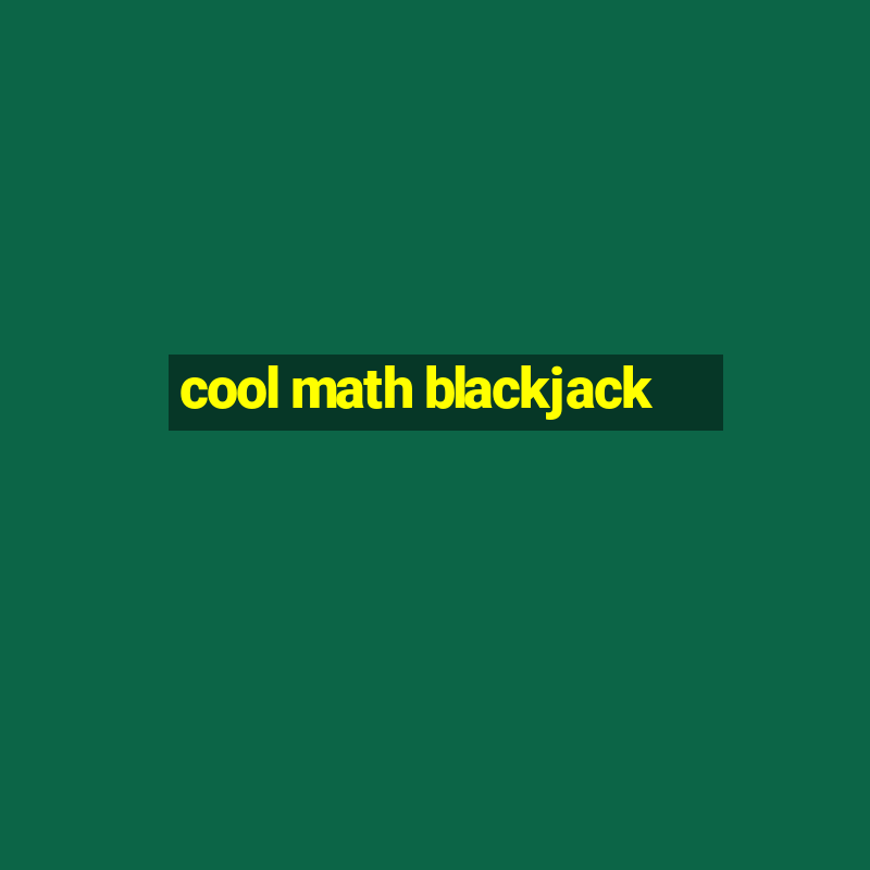 cool math blackjack