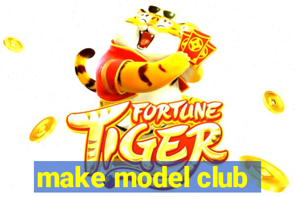 make model club