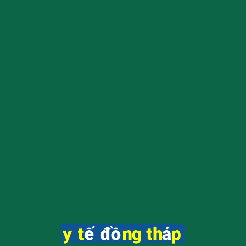 y tế đồng tháp