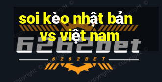 soi kèo nhật bản vs việt nam