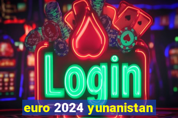 euro 2024 yunanistan