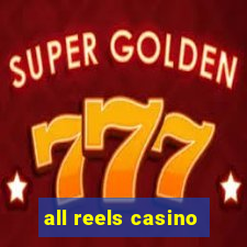 all reels casino