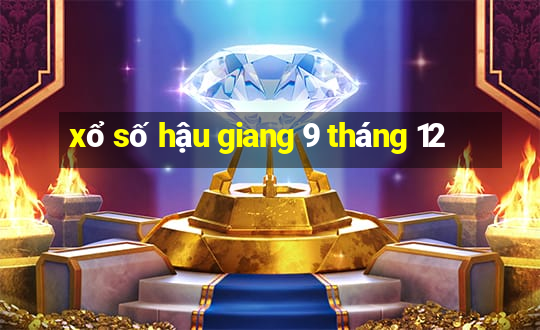 xổ số hậu giang 9 tháng 12