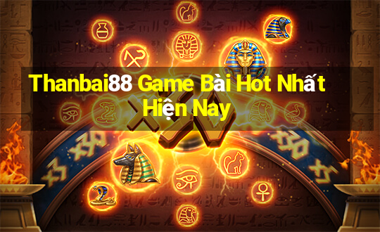 Thanbai88 Game Bài Hot Nhất Hiện Nay