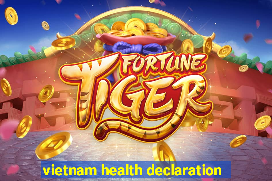 vietnam health declaration