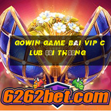 Gowin Game Bài Vip Club Đổi Thưởng