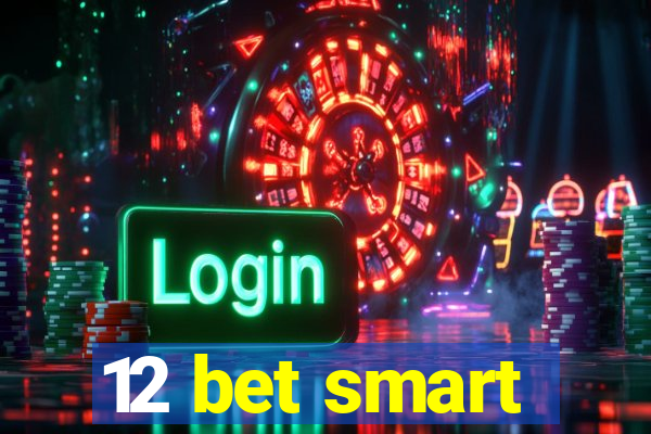 12 bet smart