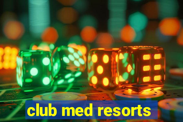 club med resorts