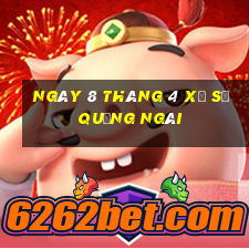 ngày 8 tháng 4 xổ số quảng ngãi