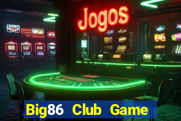 Big86 Club Game Bài Vic