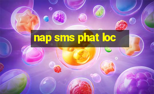 nap sms phat loc