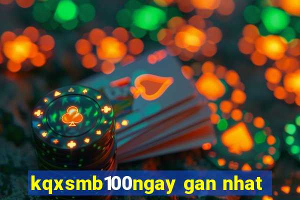 kqxsmb100ngay gan nhat