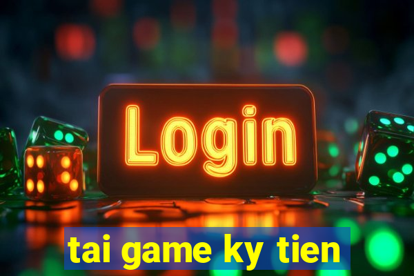 tai game ky tien