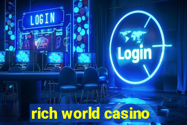 rich world casino