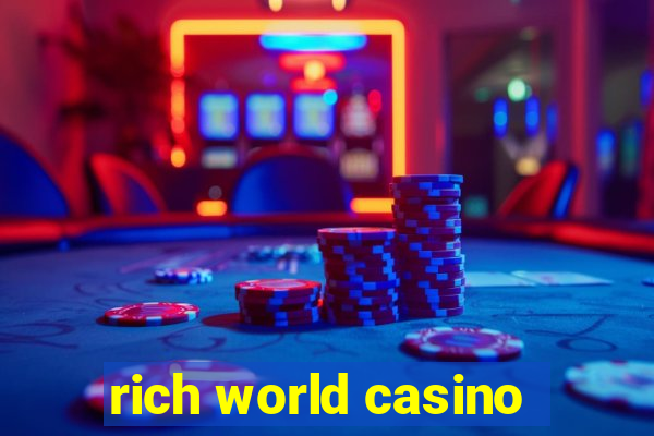 rich world casino