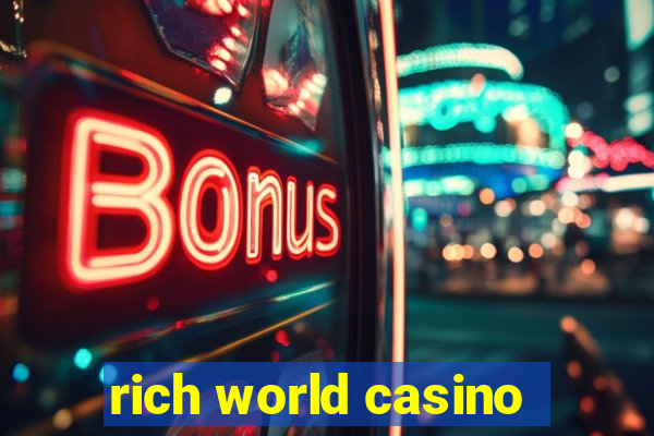 rich world casino