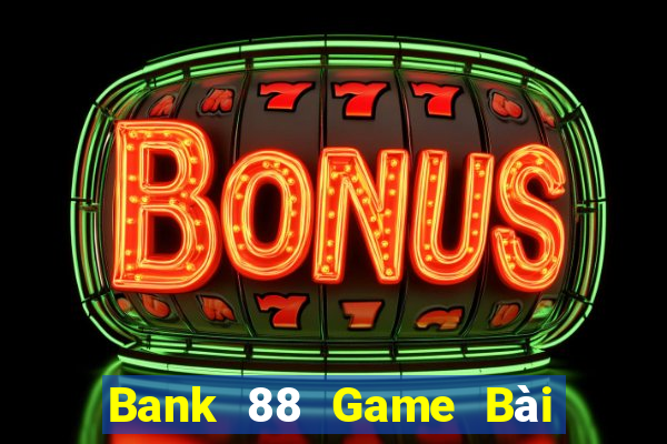 Bank 88 Game Bài Poker Online