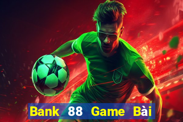 Bank 88 Game Bài Poker Online