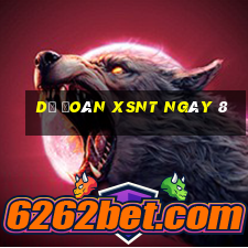 Dự đoán XSNT ngày 8