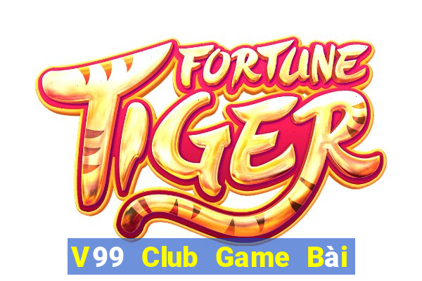 V99 Club Game Bài Đổi Thưởng Caovietnet