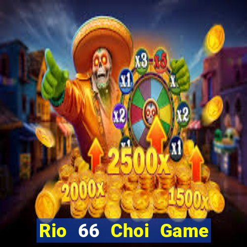 Rio 66 Choi Game Đánh Bài