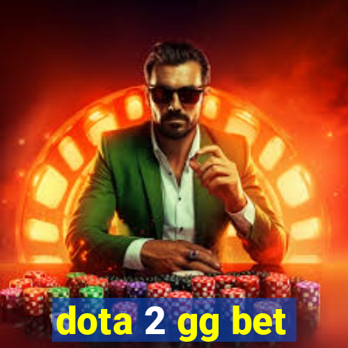 dota 2 gg bet