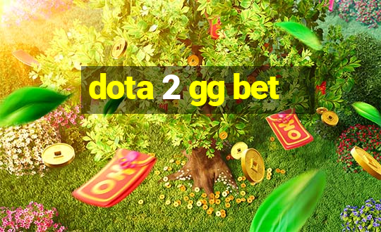 dota 2 gg bet