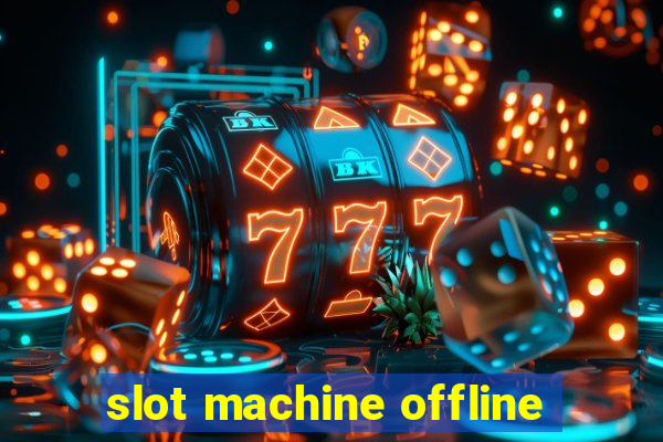 slot machine offline