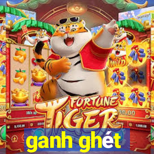 ganh ghét