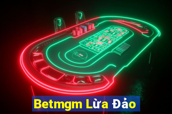 Betmgm Lừa Đảo