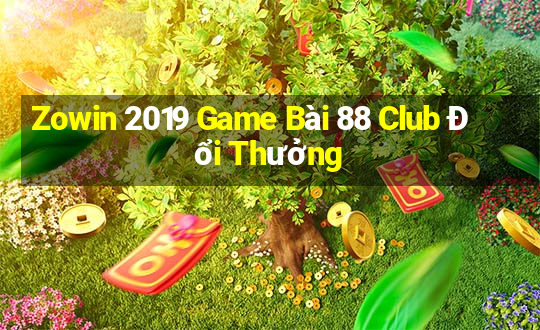 Zowin 2019 Game Bài 88 Club Đổi Thưởng