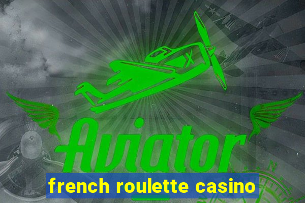 french roulette casino